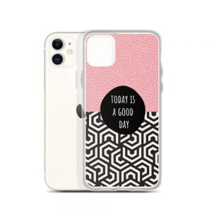 iPhone Case - Today is a good day