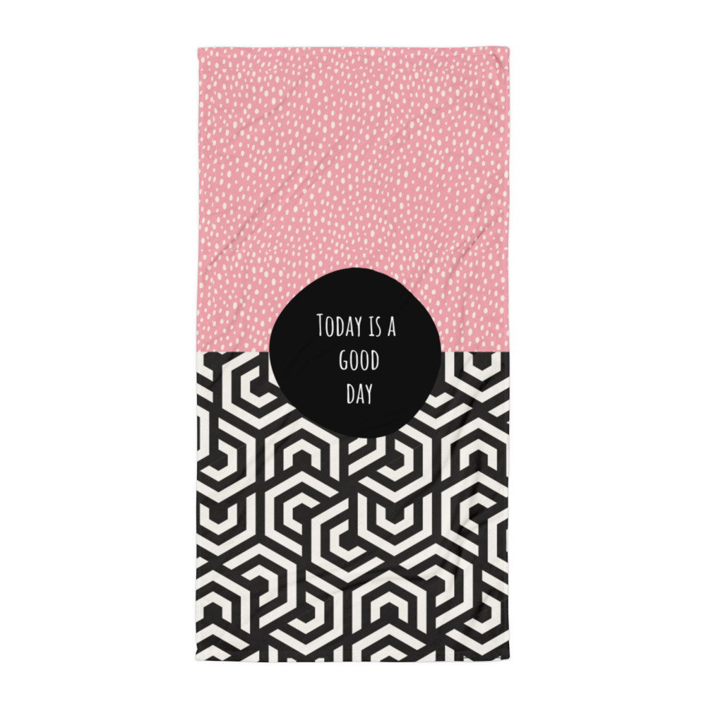Today is a good day - Pattern Towel