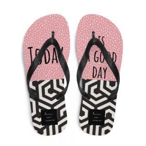 Today is a good day - Pattern Flip-Flops